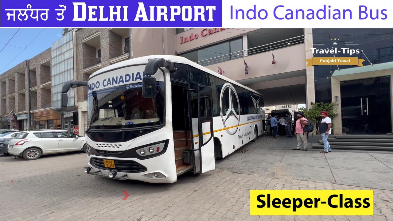 Jalandhar to Delhi Airport Bus Business Class Luxury Bus Journey - Indo Canadia Bus  ਜਲੰਧਰ ਤੋਂ ਦਿੱਲੀ