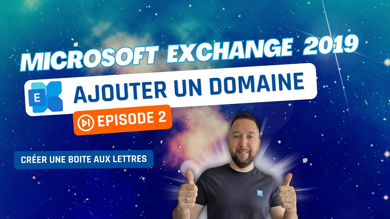 Exchange Server 2019 - Episode 2 : Ajouter et utiliser un nouveau domaine
