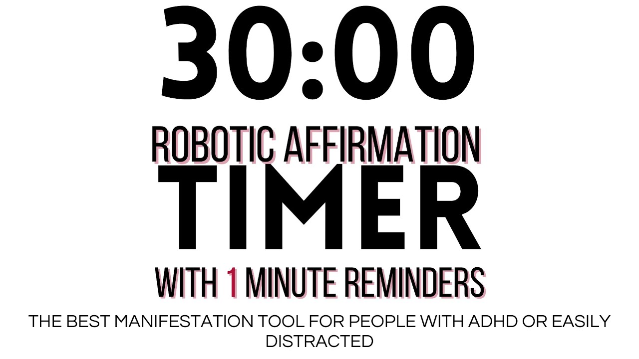 30 minute robotic affirmation timer with 1 minute intervals