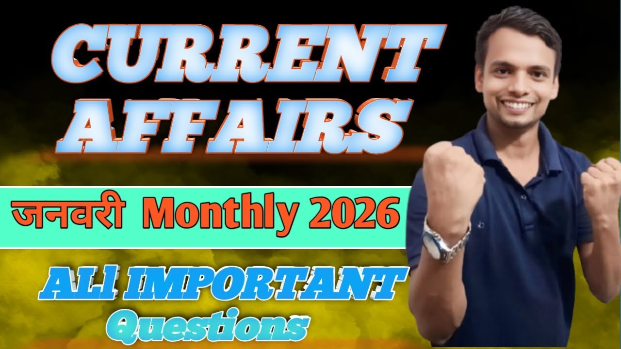January 2026 Current Affairs Revision | Current Affairs Today | CURRENT AFFAIRS 