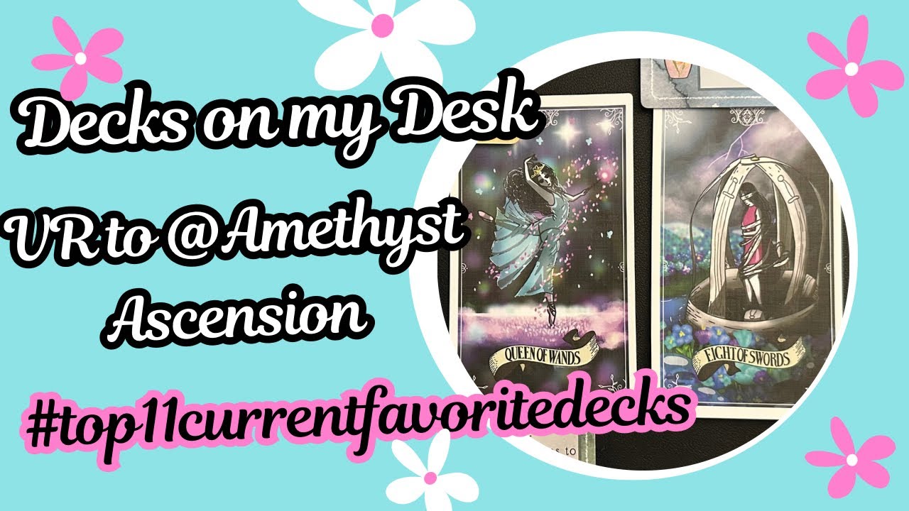 Колоды на моём столе | #Top11currentfavoritedecks VR для @AmethystAscensionTarot