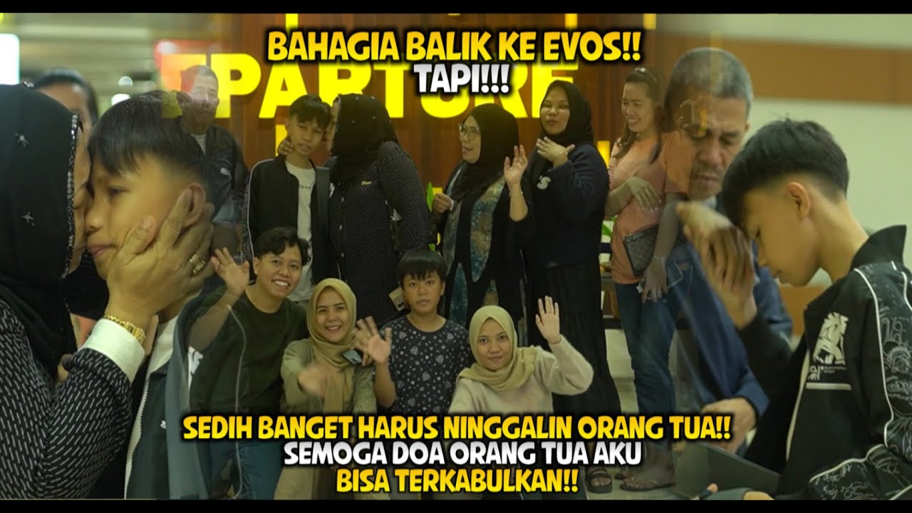 BAHAGIA BANGET BALIK KE EVOS!! TAPI SEDIH BANGET HARUS NINGGALIN ORANG TUA :(
