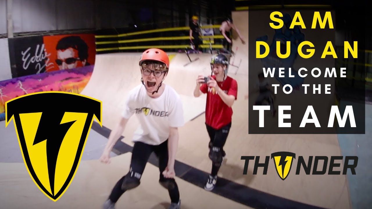 SAM DUGAN - WELCOME TO THE THUNDER TEAM - Thunder Park - Indoor Skatepark Northern Ireland