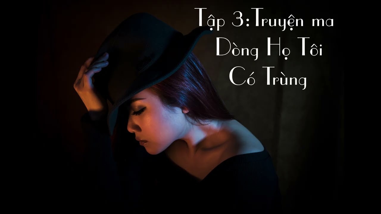 HIẾU: Truyện có thật _ Dòng Họ Tôi Có Trùng | Tập 3