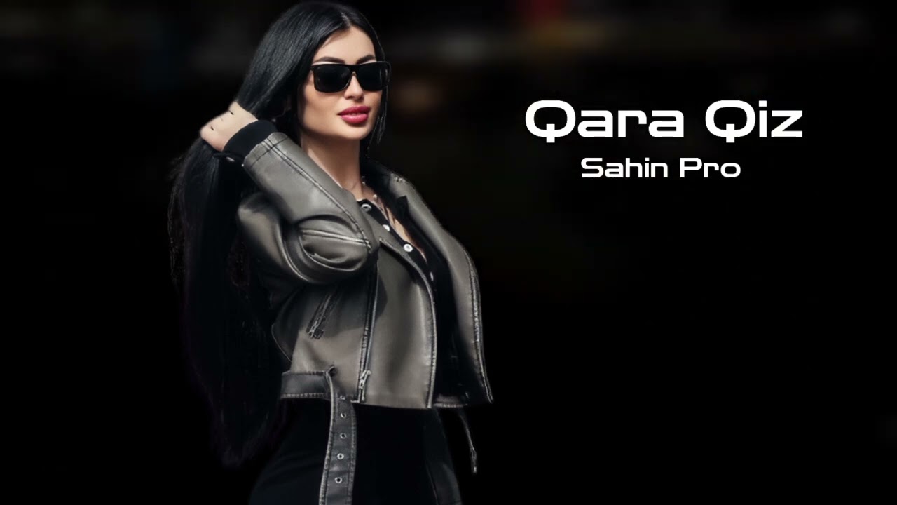 Sahin Pro Qara Qiz 2026 Yeni /Yigma Remixler/