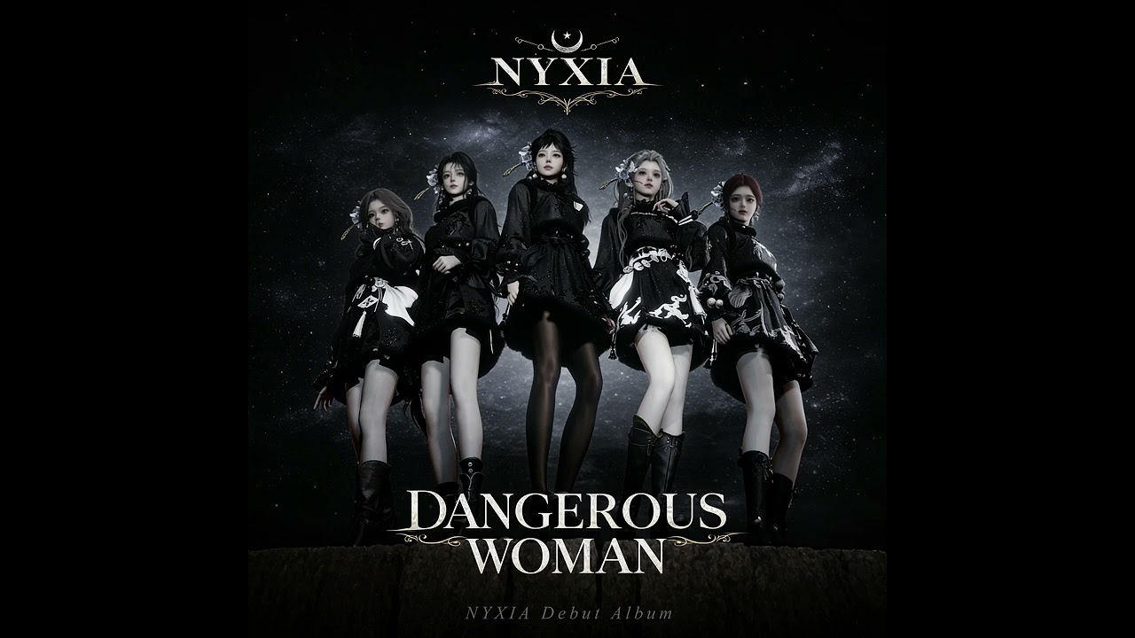 NYXIA DANGEROUS WOMAN(Official Audio)