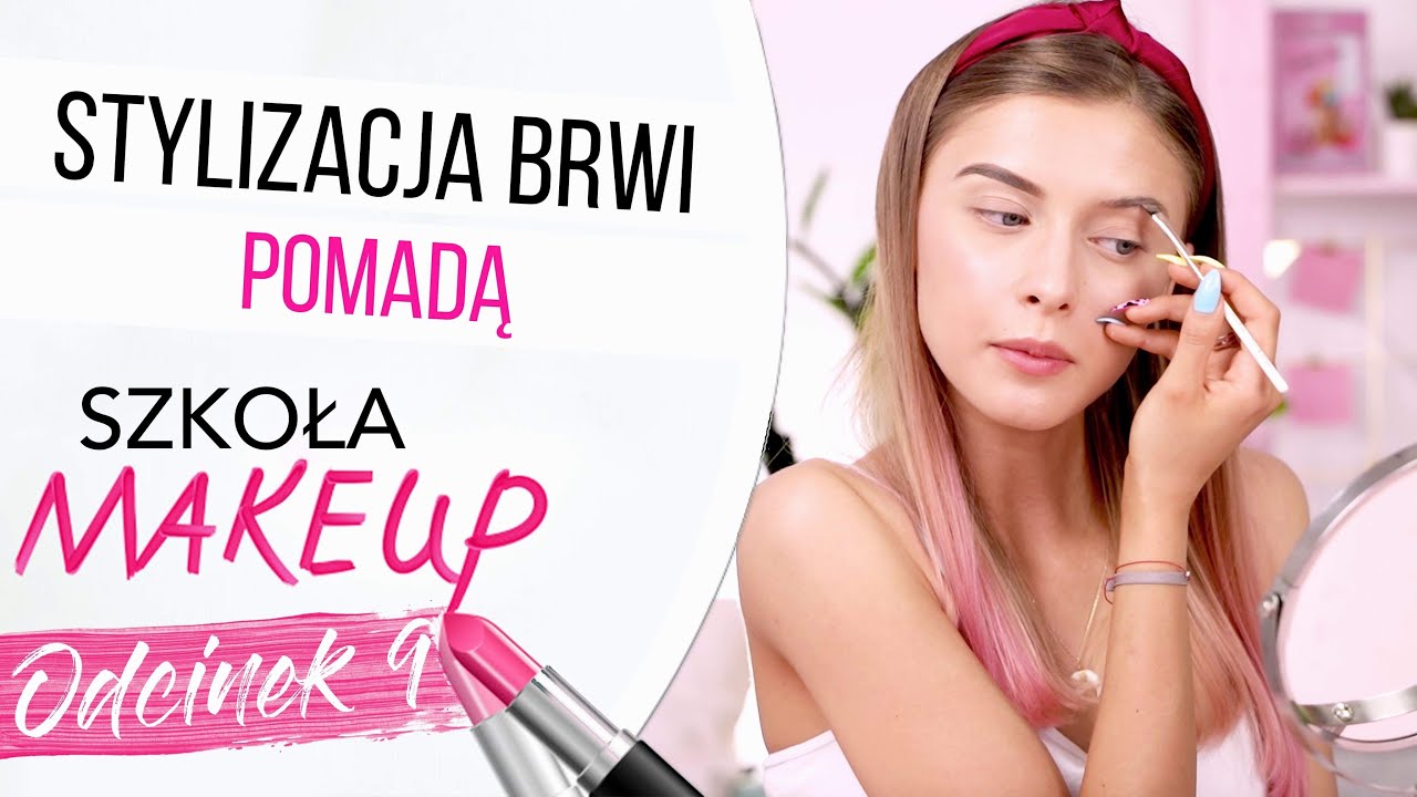 Jak malować brwi pomadą? Poprawna stylizacja brwi! | 9 LEKCJA MAKIJAŻU