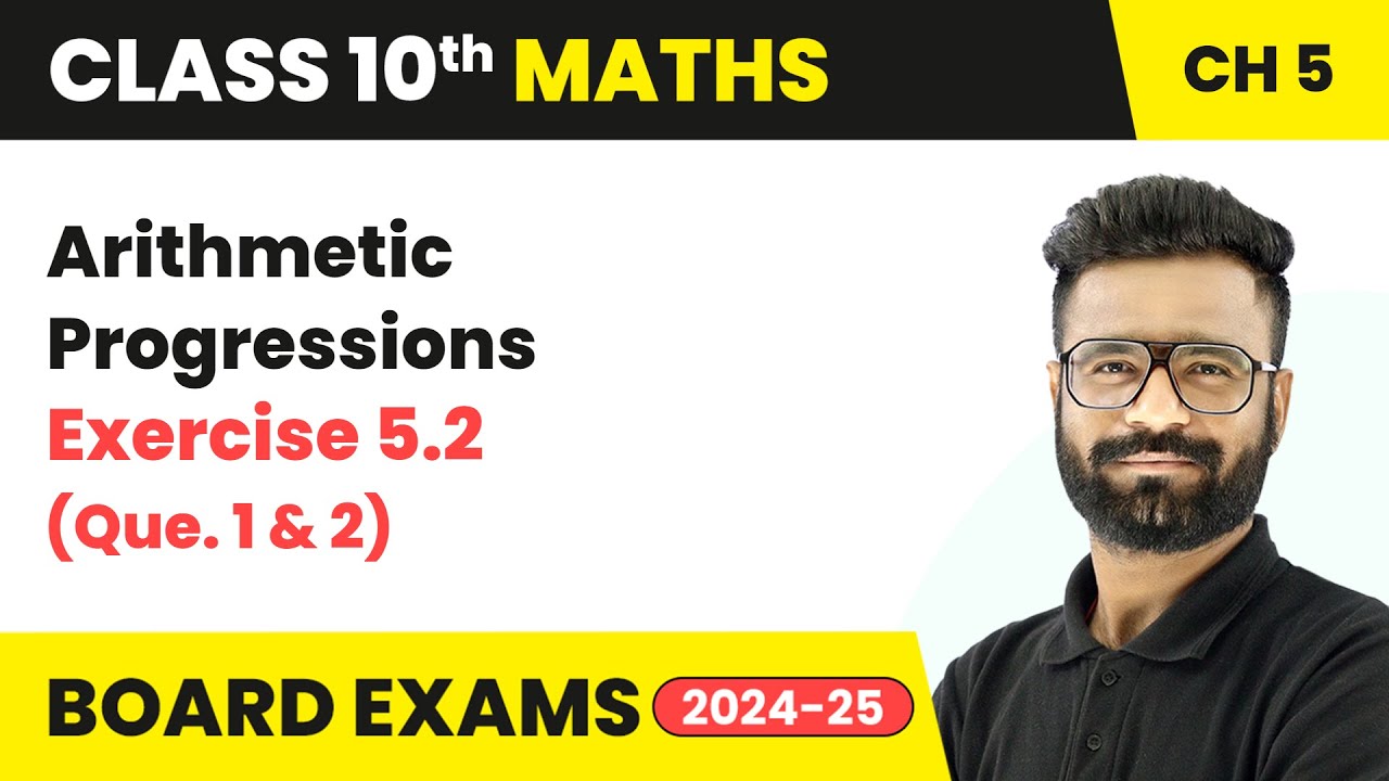 Arithmetic Progressions - Exercise 5.2 (Que. 1 and 2) | Class 10 Maths Chapter 5 | CBSE 2025-26