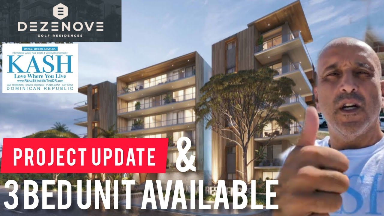 Dezenova Project Update & New Unit Now Available | CAP CANA |  by KASH