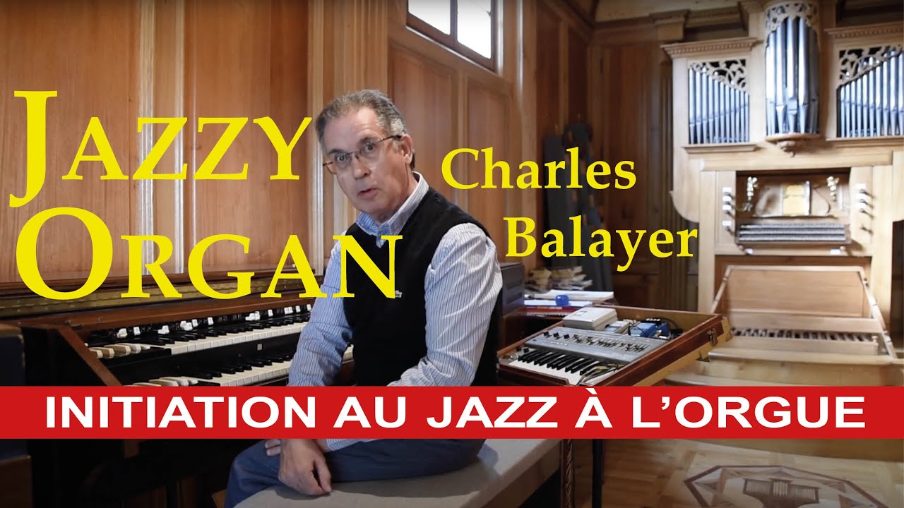 BALAYER Charles - Jazzy Organ (présentation de l'ouvrage)