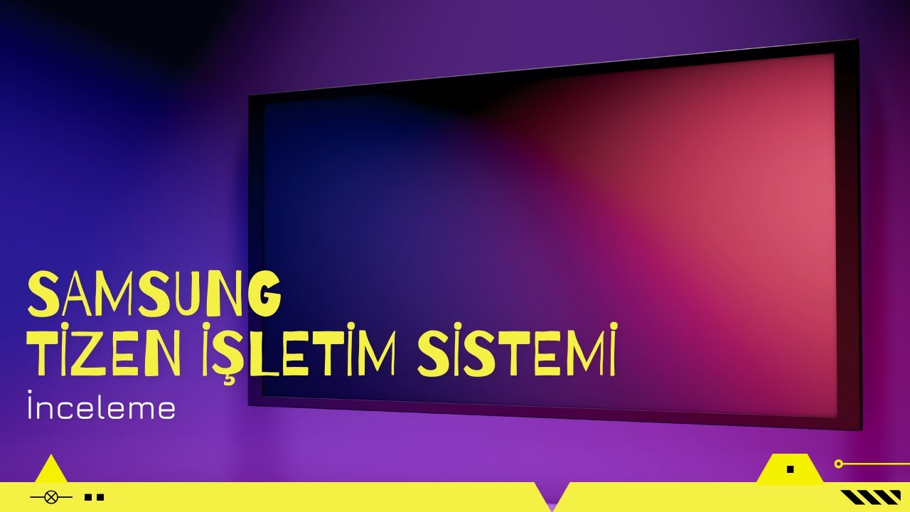 Samsung Tizen İşletim Sistemi İnceleme | Uygulama Yükleme