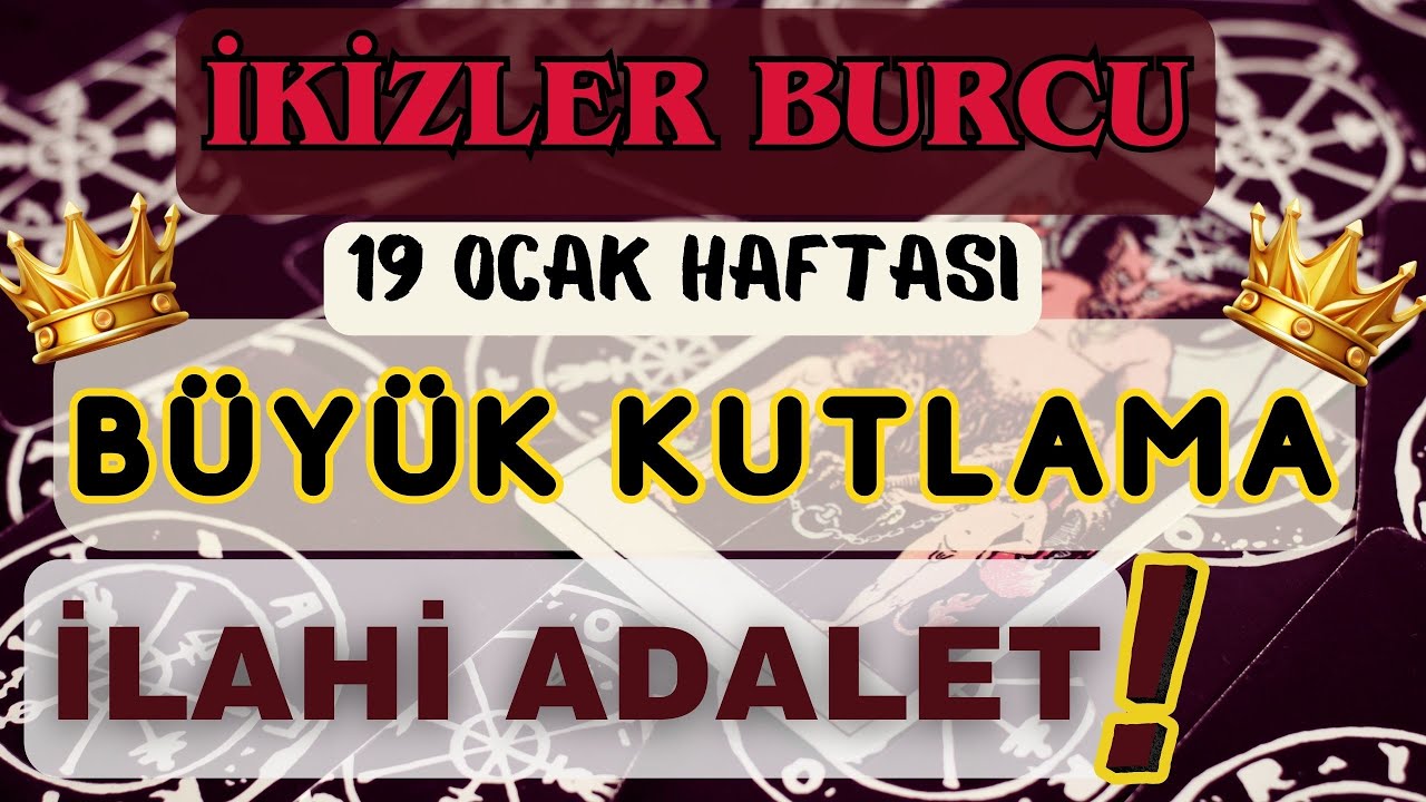 İKİZLER BURCU 👑 BÜYÜK KUTLAMA❗İLAHİ ADALET❗❄️ 19 - 25  OCAK 2026 ❄️