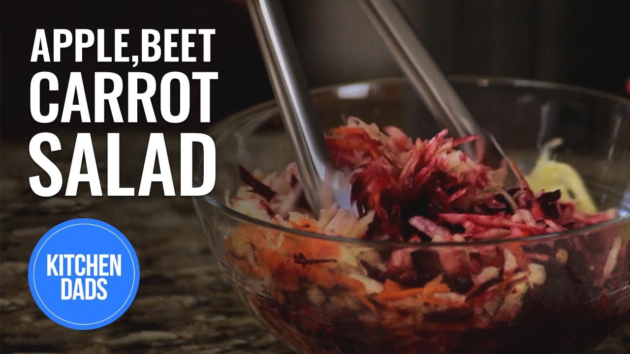 Carrot,  Apple and Beet Salad | How to Make a Carrot Salad | Kitchen Dads Cooking