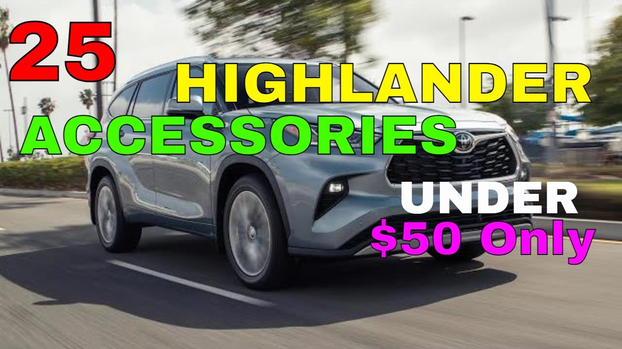 25 Awesome Upgrades MODS Accessories For Toyota Highlander Under $50 Interior Exterior Trims & More