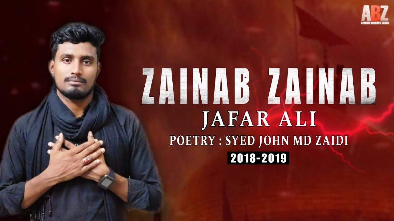 ZAINAB ZAINAB - 2019 NOHA  | JAFAR ALI