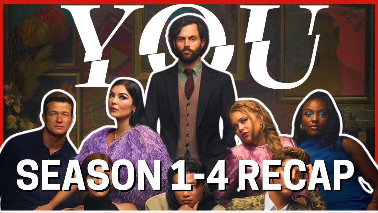 YOU Recap Season 1-4 | Everything You Need To Know | Must Watch