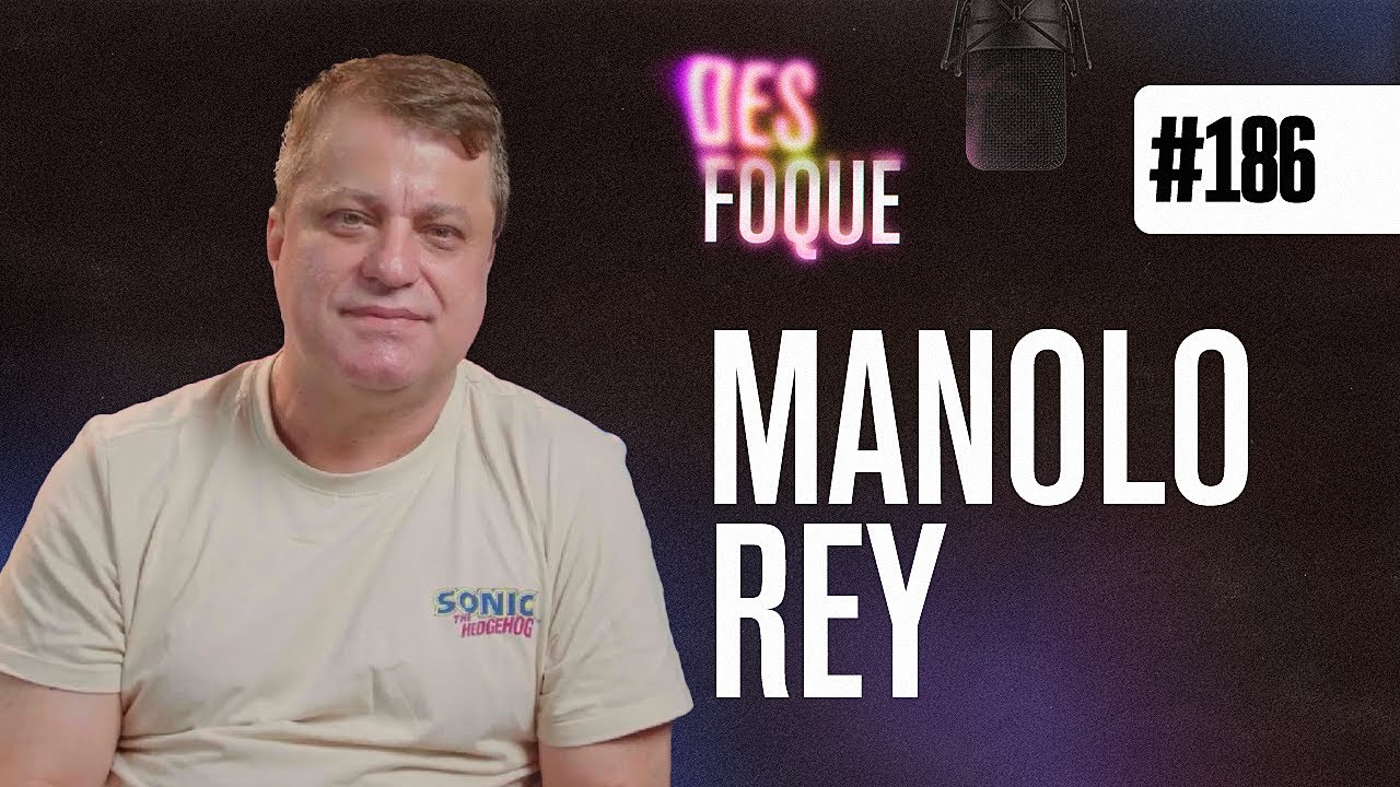 MANOLO REY (Dublador do Sonic) - Desfoque Podcast #186