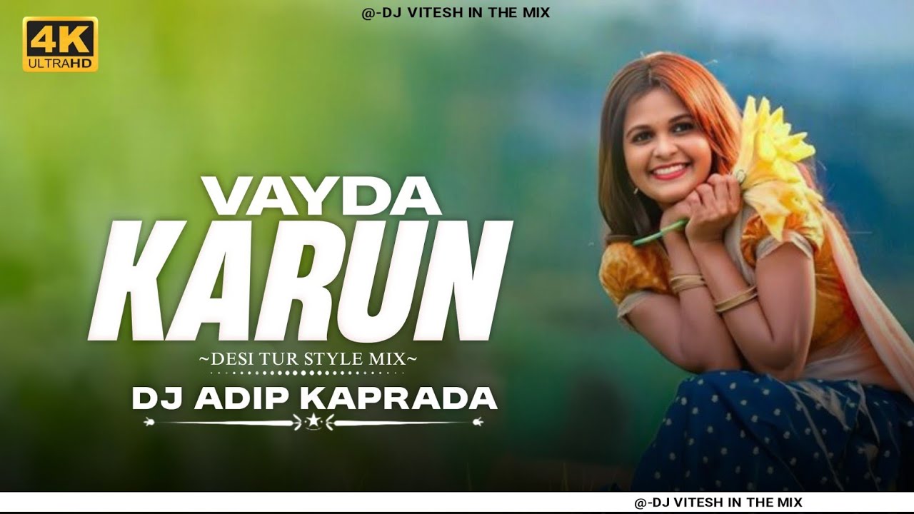 VAYDA KARUN 🌿 ‼️ DESI TUR STYLE MIX SONG 2026 ‼️ DJ AADIP KAPRADA 