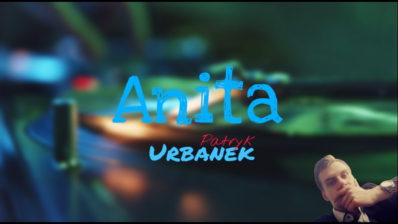 Patryk Urbanek - Anita (Official Lyric Video)