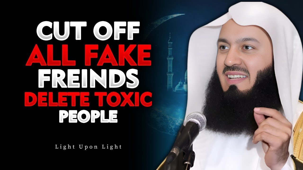 Cut Off Fake Friends – Protect Your Iman | Powerful Islamic Motivation | Mufti Menk