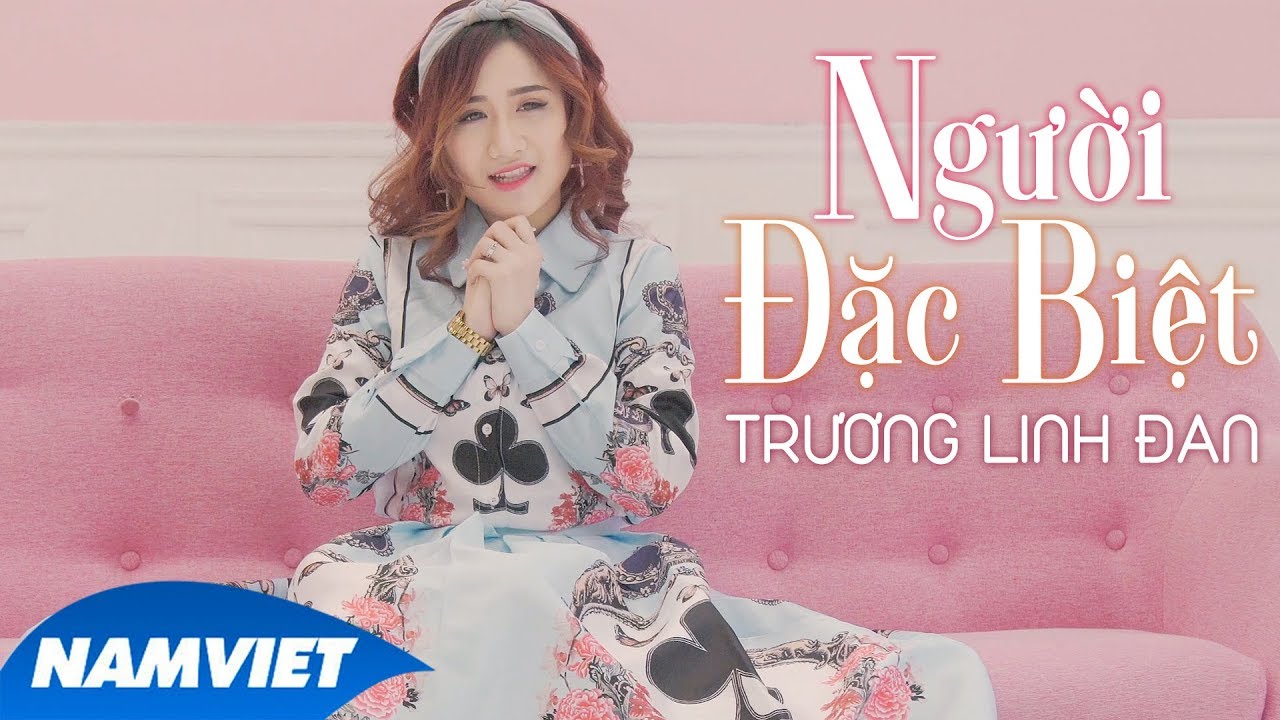 Người Đặc Biệt - Trương Linh Đan (Video Lyric)
