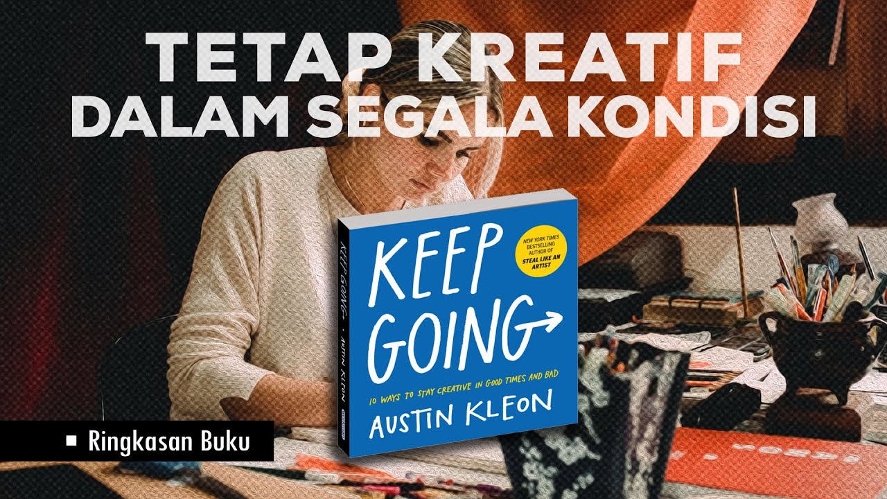 Cara Sukses Bertahan di Industri Kreatif | Ringkasan Buku Keep Going