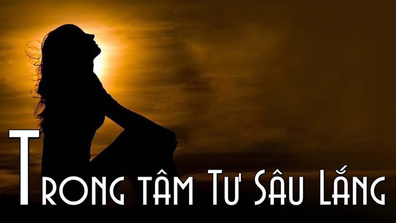 ✿ TRONG TÂM TƯ SÂU LẮNG