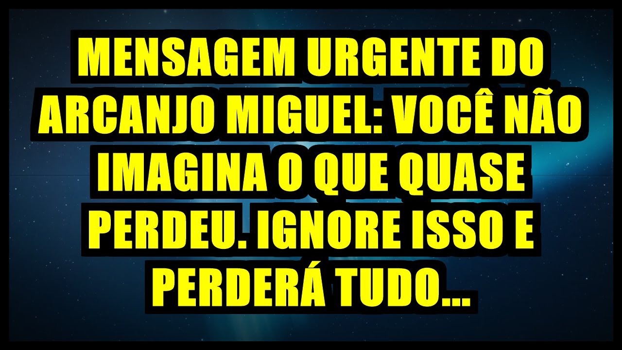 🔥MENSAGEM URGENTE DO ARCANJO MIGUEL: VOCÊ NÃO IMAGINA O QUE QUASE PERDEU. IGNORE ISSO E PERDERÁ TUDO