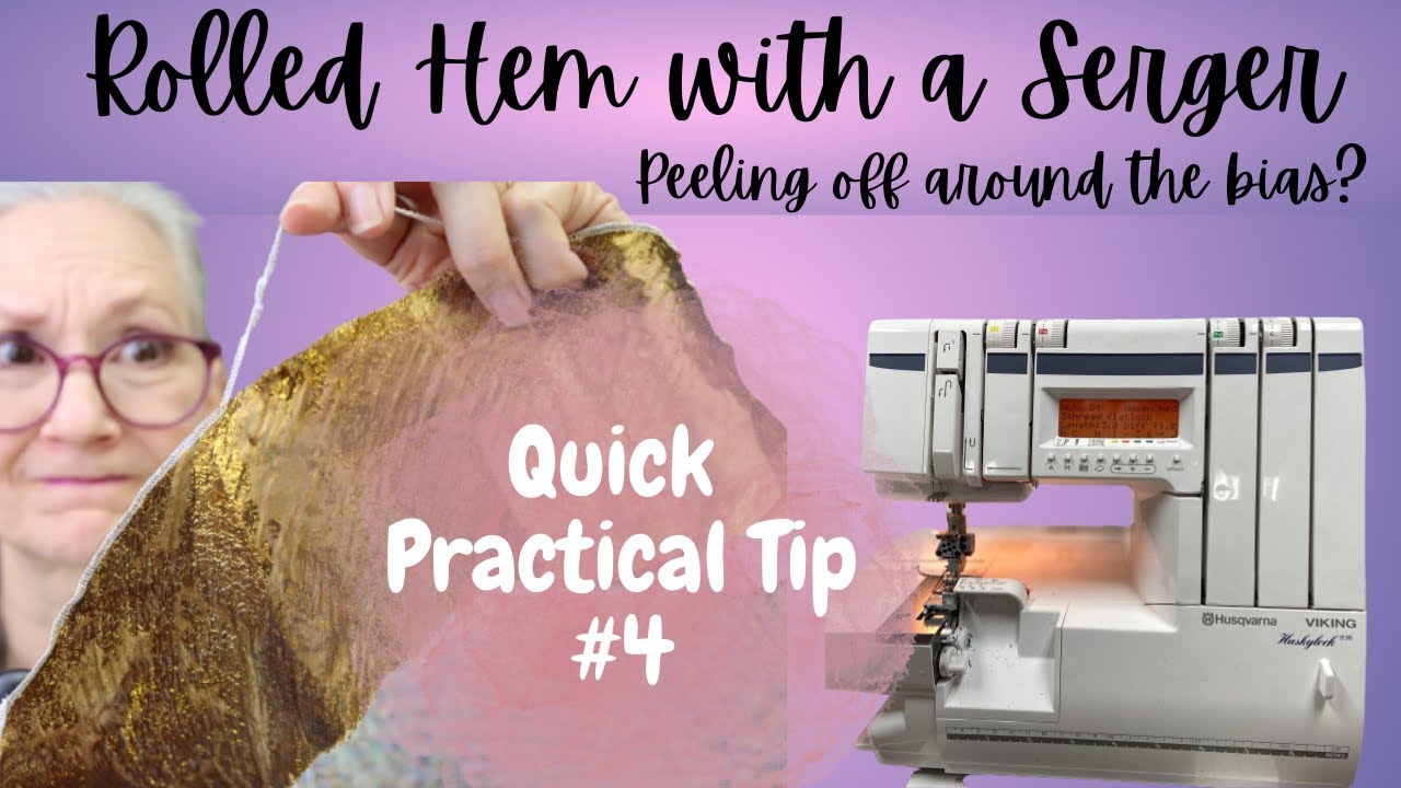 ROLLED HEM with serger PROBLEM! PRACTICAL TIP #4