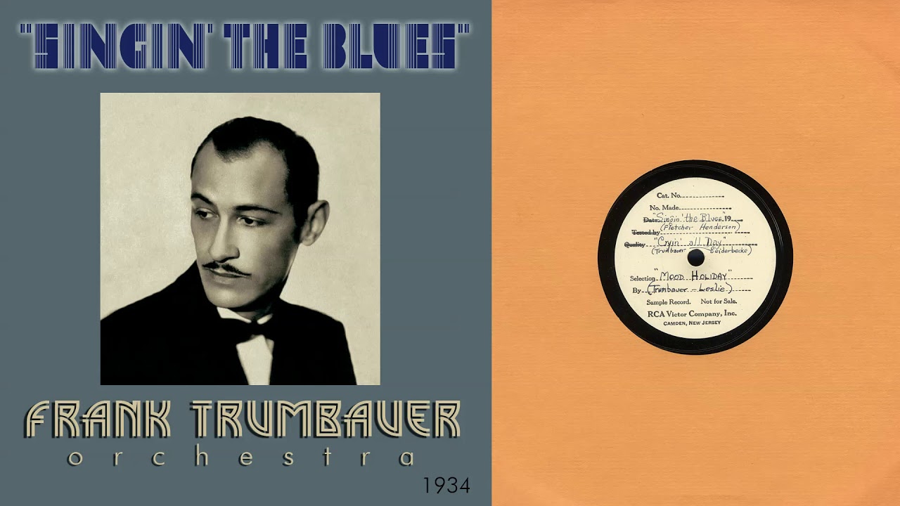 1934, Singin' the Blues, Frank Trumbauer Orch., unissued test, HD 78rpm
