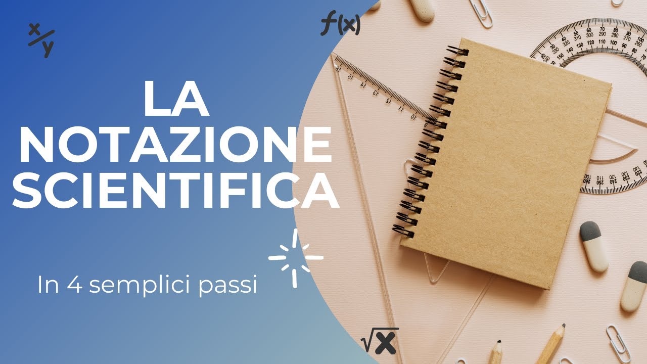 NOTAZIONE SCIENTIFICA in 4 semplici passaggi