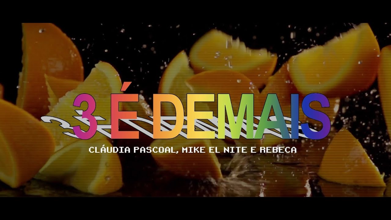 Cl&aacute;udia Pascoal, Mike El Nite ft. Rebeca  - Tr&ecirc;s &eacute; Demais (Lyric Video)