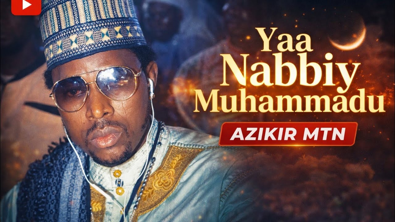 Yaa Nabbiy Muhammadu - MTN 