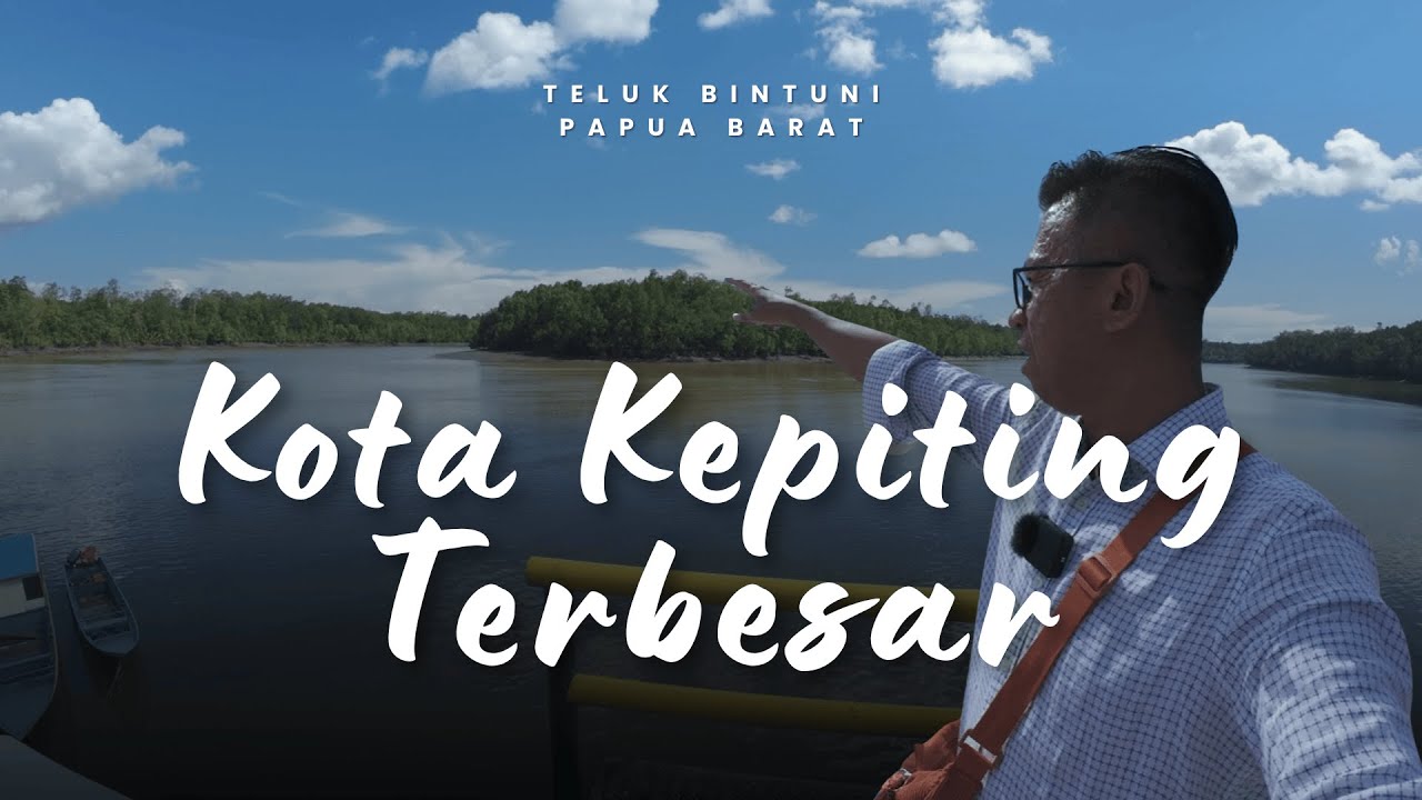 KELILING KOTA TELUK BINTUNI, PAPUA BARAT