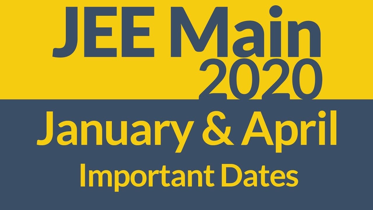 JEE Main 2020 Important Dates