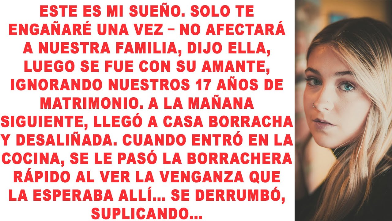 Este es mi sueño: solo te engañaré una vez, luego soy toda tuya, dijo mi esposa. Me divorcié de ella