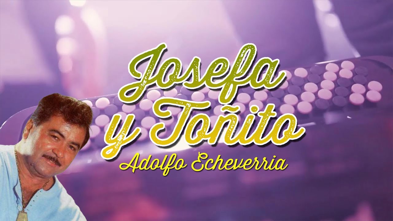 Josefa y Toñito - Adolfo Echeverría (Letra Oficial) | Música Tropical Colombiana