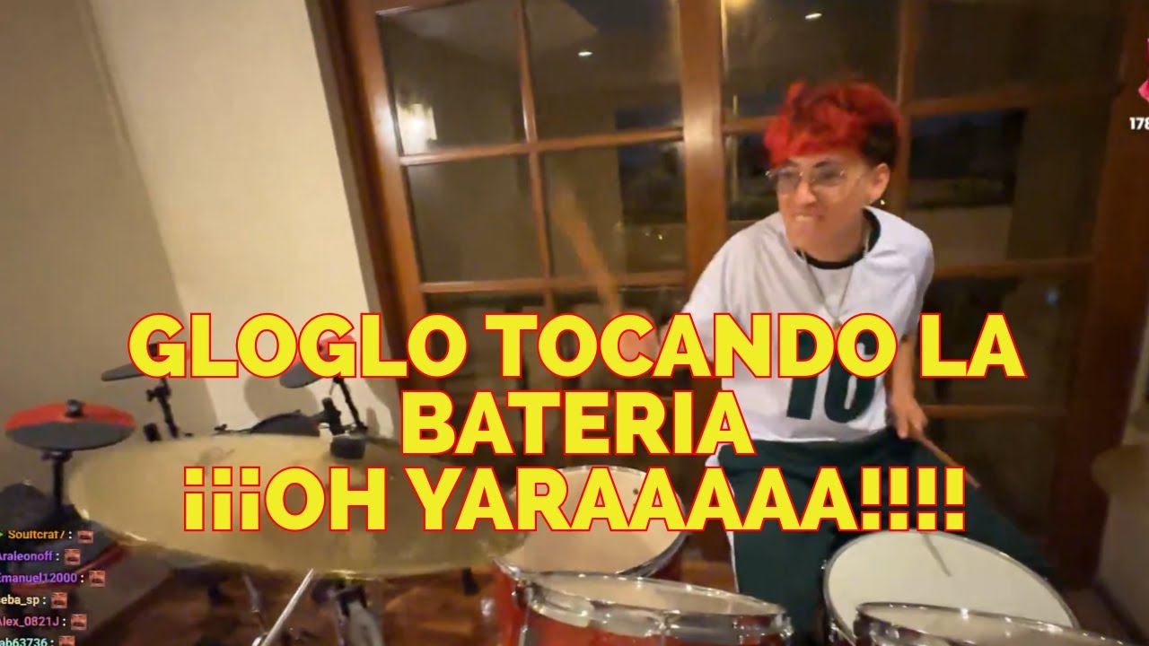 ¡GLOGLO TOCANDO LA BATERÍA!  OH YARAAA