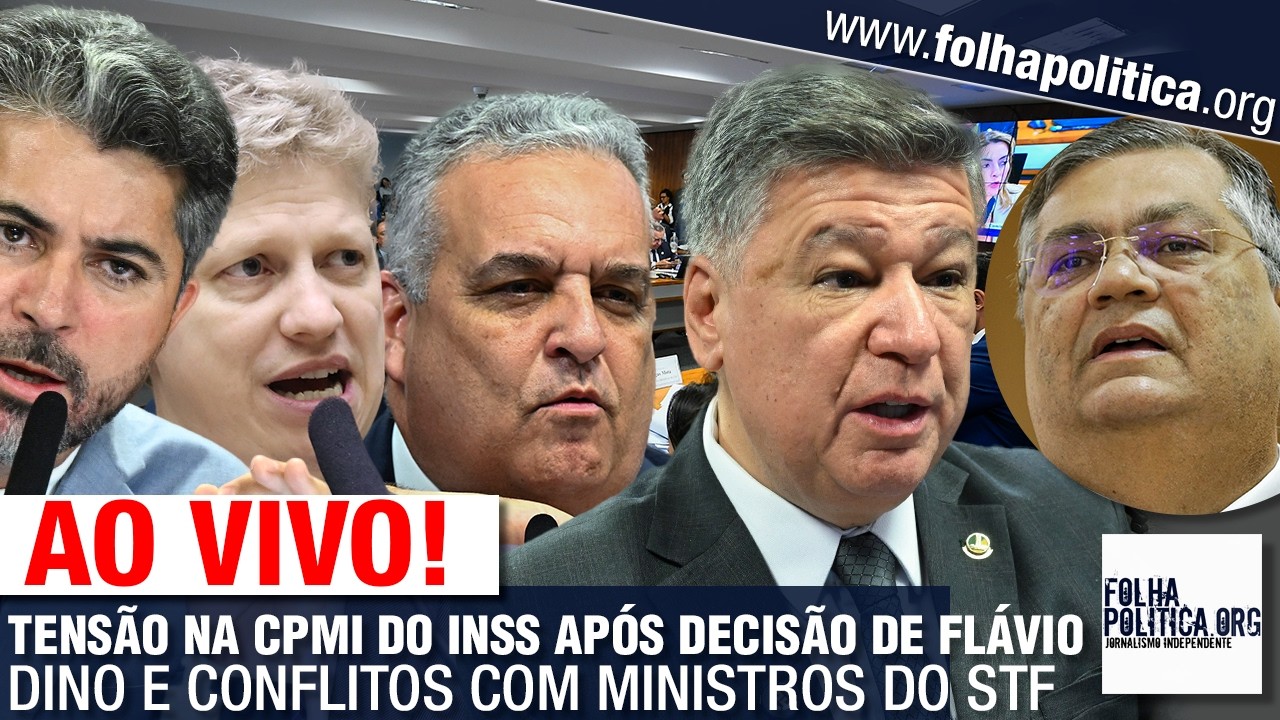 AO VIVO: TENS&Atilde;O NA CPMI DO INSS AP&Oacute;S DECIS&Atilde;O DE FL&Aacute;VIO DINO E CONFLITOS COM MINISTROS DO STF