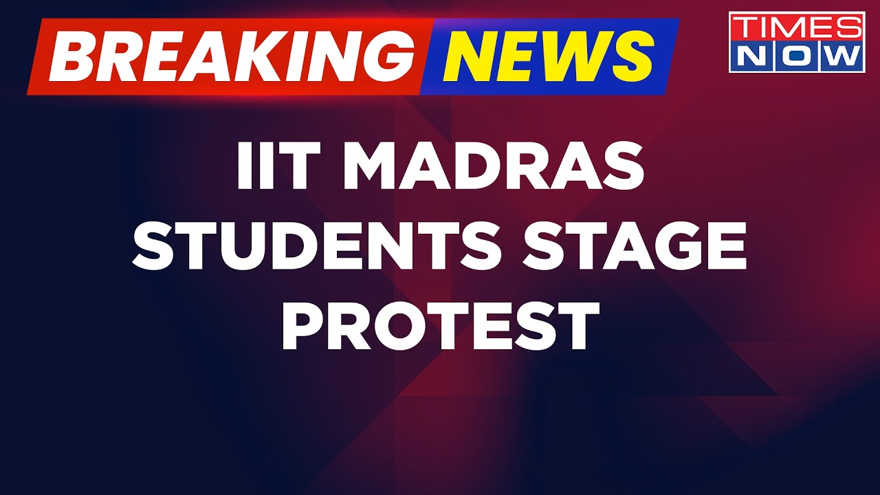 Breaking News: IIT Madras Student Stage Protest After Ph. D Student Allegedly Died Due To Suicide
