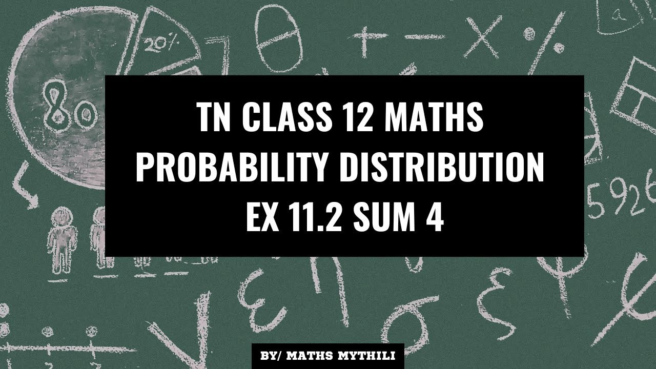 TN CLASS 12 MATHS PROBABILITY DISTRIBUTION EX 11.2 SUM 4