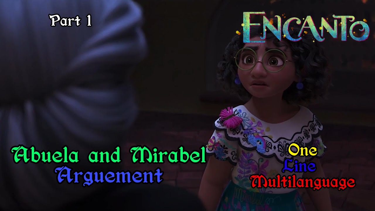 Encanto - Abuela and Mirabel Argument One-Line Multilanguage - Part 1