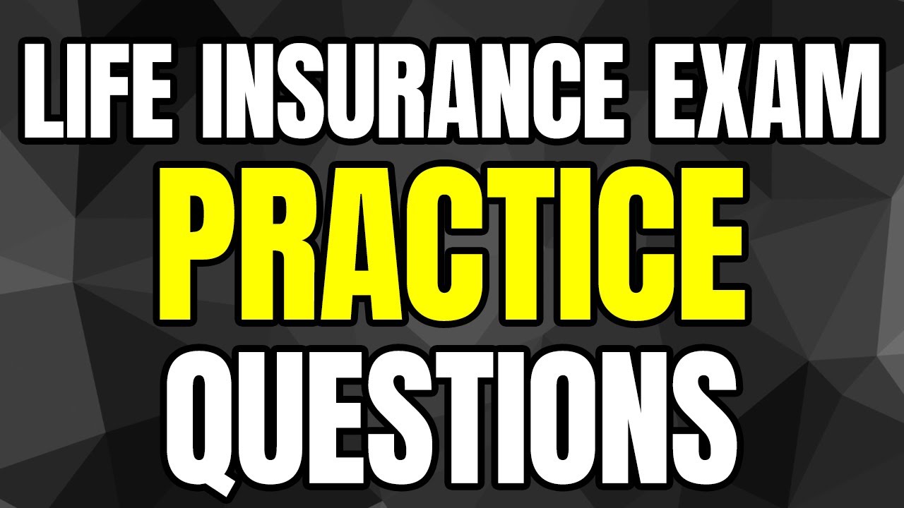 Life Insurance Exam Practice Test Questions 7
