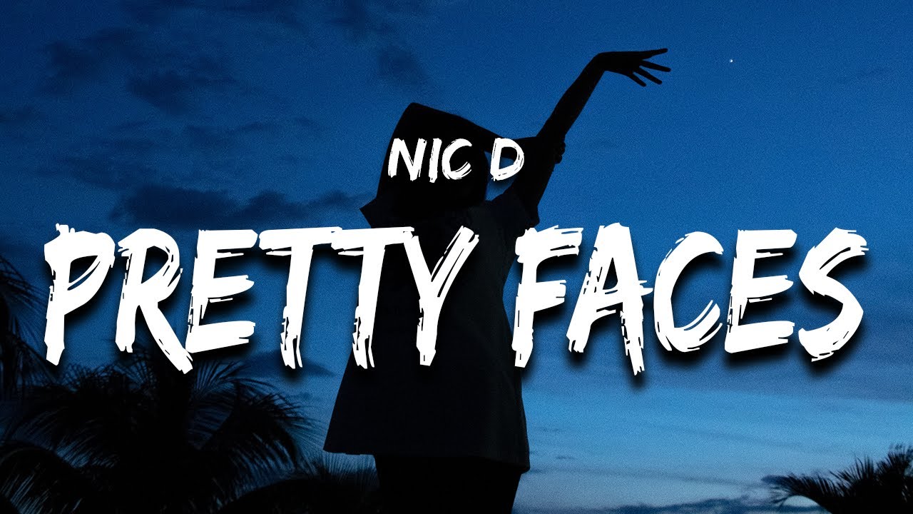 Nic D - Pretty Faces (Lyrics)