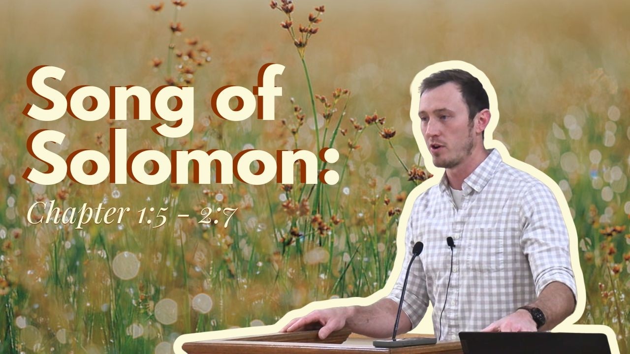 Song of Solomon 1:5 - 2:7 (Thomas Byrd)