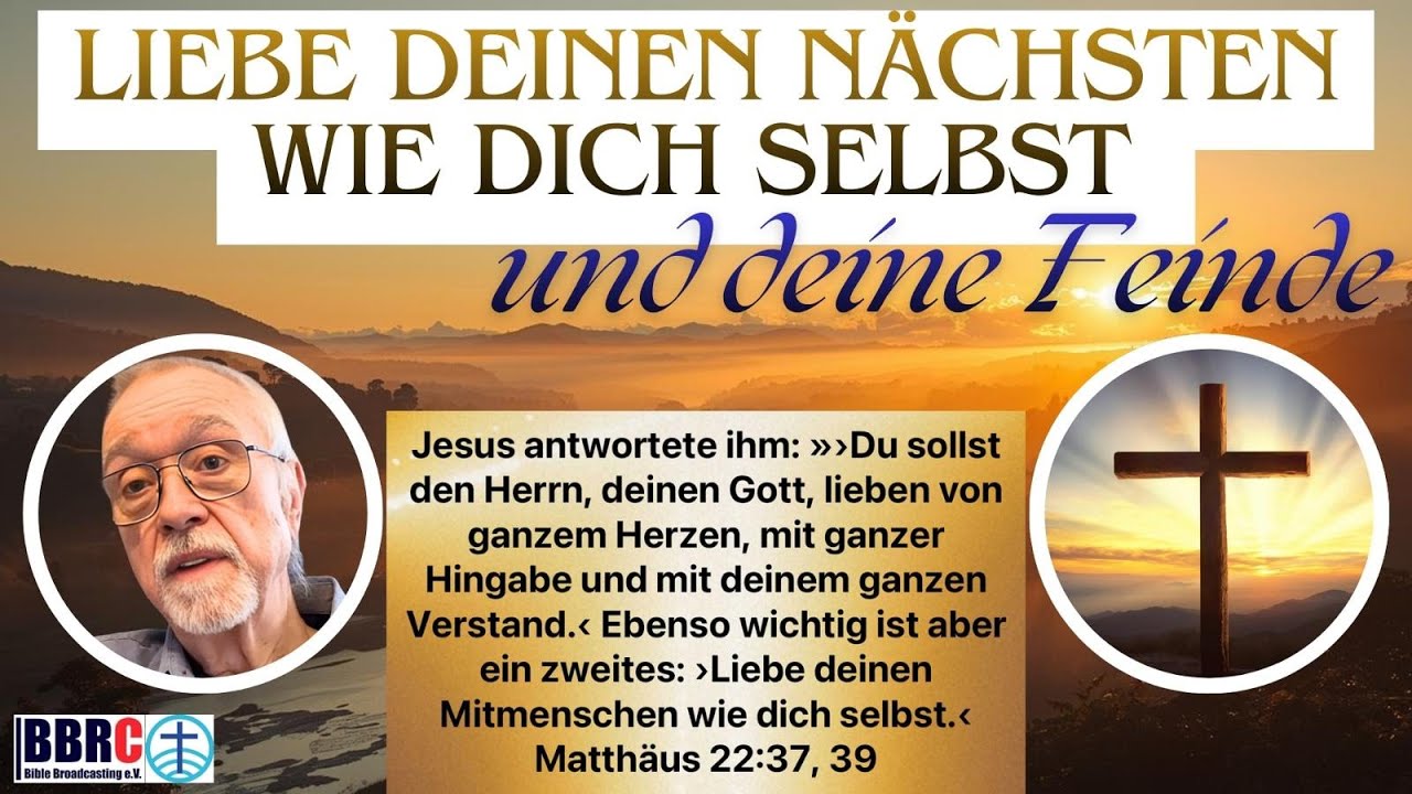 Liebe deinen Nächsten wie dich selbst - und deine Feinde