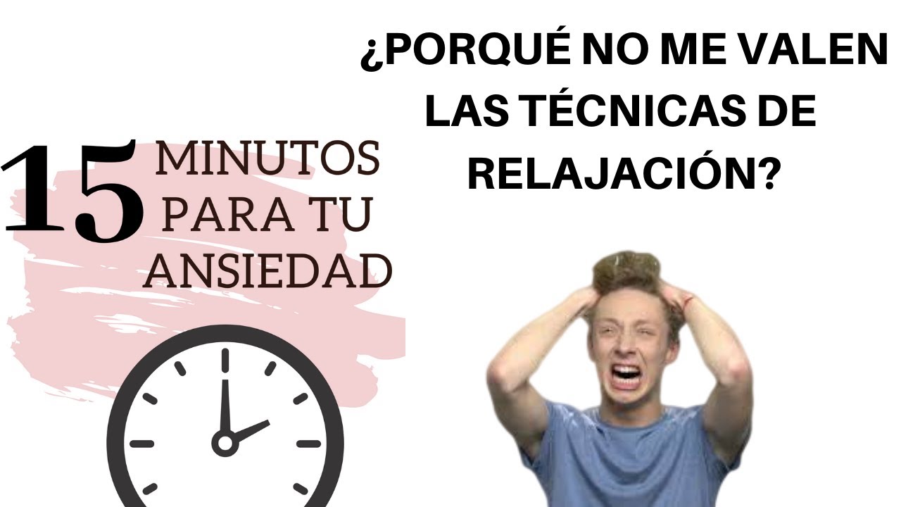 ¿Porqué no me sirven las técnicas de relajación?