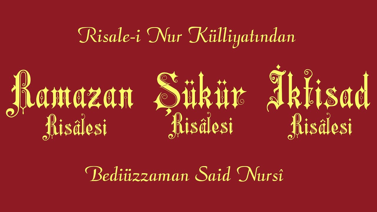 Risale-i Nur Külliyatı/Ramazan - İktisad - Şükür Risaleleri (Mektubat'tan ve Lem'alar'dan)