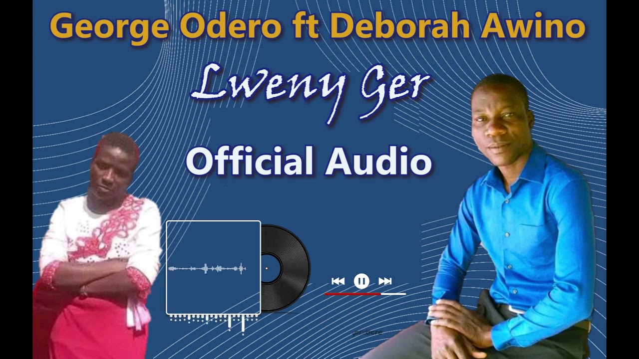 Lweny Ger by George Odero ft Deborah Awino