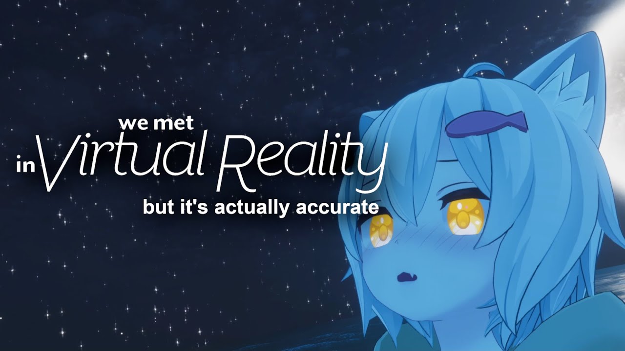We Met in Virtual Reality but it's Actually Accurate Trailer